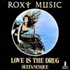 Roxy Music - Love Is the Drug