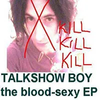 Talkshow Boy - Bloodsexy