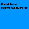 Tom Sawyer - Brother