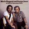 George Jones & Merle Haggard - A Taste of Yesterday's Wine