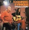 Toquinho E Vinícius - O poeta e o viol&atilde;o
