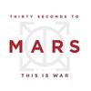 Thirty Seconds to Mars - This is War