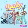 The Cast of RuPaul's Drag Race - Lucky
