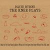 David Byrne - The Knee Plays