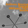 Anthony Braxton - Quartet (Willisau) 1991 Studio