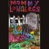 Mommy Long Legs - Life Rips