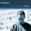 Kamau - Non Ducor Duco