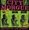 City Morgue - CITY MORGUE VOLUME 3: BOTTOM OF THE BARREL
