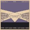Wire - Dot Dash