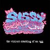 Sissy XO - the violent cracking of an egg.