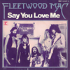 Fleetwood Mac - Say You Love Me