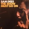 Sam Dees - The Show Must Go On