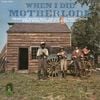 Motherlode - When I Die