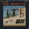 The Moments - The Moments on Top