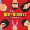 Various Artists - The Bob's Burgers Music Album Vol. 2