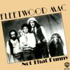 Fleetwood Mac - Not That Funny