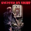 Snuffed On Sight - Snuffed on Sight