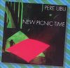 Pere Ubu - New Picnic Time