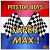 Pitstop Boys - Super Max!