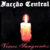 Facção Central - Versos Sangrentos