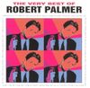 Robert Palmer - The Very Best Of Robert Palmer