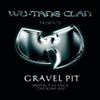 Wu-Tang Clan - Gravel Pit