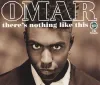 Omar - There's Nothing Like This