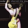 Sade - Cherish the Day