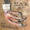 Block Out - Ako Ima&scaron; s Kim i Gde
