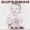 R.E.M. - Superman / White Tornado