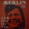 Merlin - Te&scaron;ko meni s tobom, a jo&scaron; teže bez tebe