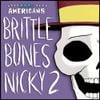 Rare Americans - Brittle Bones Nicky 2