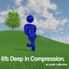 6ft Deep in Compression