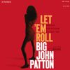 Big John Patton - Let 'Em Roll