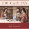 The Choir of Trinity College, Melbourne - Ubi Caritas