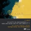 J.S. Bach: Ich hatte viel Bekümmernis BWV 21; Herz und Mund und Tat und Leben BWV 147