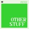 Petey USA - Other Stuff