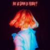 Fickle Friends - Are We Gonna Be Alright?