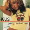 Kelis - Young, Fresh n' New