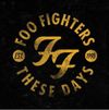 Foo Fighters - These Days