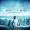 Casting Crowns - Glorious Day (Living He Loved Me)