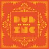 Dub Inc - So What