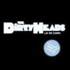 Dirty Heads - Lay Me Down