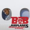 B.o.B - Airplanes