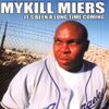 Mykill Miers - It's Been A Long Time Coming