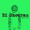 Ed Sheeran - Afire Love