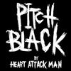 Heart Attack Man - Pitch Black