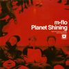 m-flo - Planet Shining