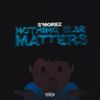 S'morez - Nothing Else Matters