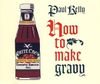 Paul Kelly - How to Make Gravy